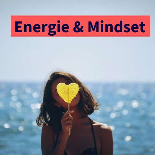 Tipps für ein positives Mindset und mehr Energie in der Selbständigkeit
